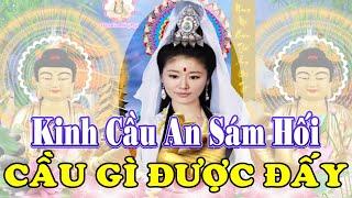 Tụng Kinh Cầu An Sám Hối Tài Lộc Cuồn Cuộn Trong Nhà Quan Âm Gia Hộ Bệnh Tật Chấm Dứt Gia Đạo ÊM ẤM