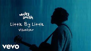 Myles Smith - Little By Little (Visualiser)