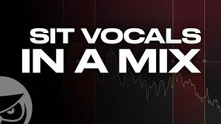 How to Sit Vocals in a Mix