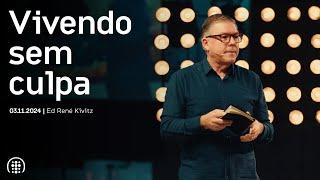 Vivendo sem culpa | Ed René Kivitz | 03 de novembro de 2024