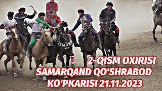 2-QISM SAMARQAND QO'SHRABOD KO'PKARISI 21.11.2023 @Xiloliddin_Tv