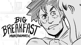 Big Breakfast | MHA Animatic