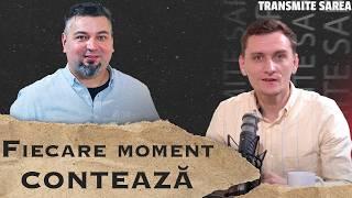 Fiecare moment contează | Transmite Sarea | Arsenie Antoceanu cu Nicu Sotir