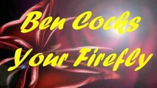 Ben Cocks - Your Firefly