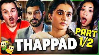 THAPPAD (Part 1/2) Movie Reaction! | Taapsee Pannu | Pavail Gulati | Maya Sarao | Ram Kapoor