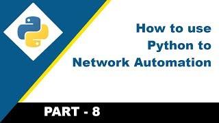 How to use Python for Network Automation | Network Engineer Must Watch