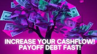 Increase Your Cashflow and Payoff Debt Fast!