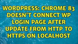 Wordpress: Chrome 83 doesn't connect WP login page after update from http to https on localhost