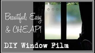 DIY Window Film - Beautiful, Easy & Cheap