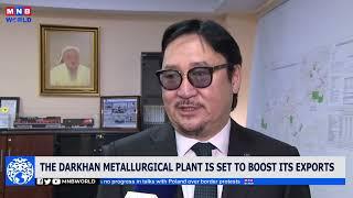 The Darkhan Metallurgical Plant is set to boost its exports.