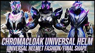 Destiny 2: Chromacloak Helmet Sets! | The Final Shape