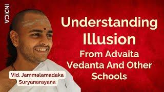 Understanding Illusion From Advaita Vedanta And Other Schools | Vid. J Suryanarayana | GFO24