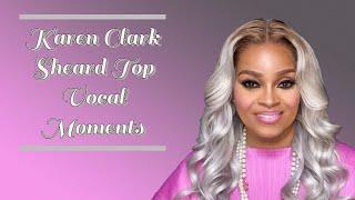 Karen Clark Sheard's Top Vocal Moments