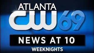 Atlanta's CW69 News at 10