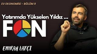 Yükselen Yıldız Yatırım Fonları hakkında bilmeniz gerekenler | Ev Ekonomisi Bölüm 9 | Emrah Lafçı