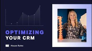 House Rules: Optimizing Your CRM | Financial Advisor Practice Management