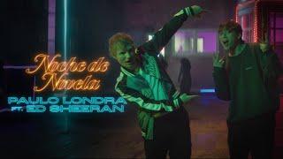 Paulo Londra - Noche de Novela (feat. Ed Sheeran) [Official Video]