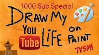 Draw My Youtube Life [1000 Subscriber Special!]