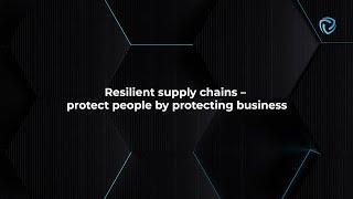 Resilient supply chains — protect people by protecting business