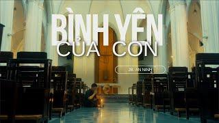 BÌNH YÊN CỦA CON I Jb. An Ninh I Video