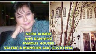 NORA AUNOR RECORD HOLDER SA DAMI NG NABLING HOUSES VALENCIA MANSION THE MOST VALUED AMONG HER HOUSES