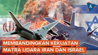 Iran Vs Israel, Siapa yang Lebih Unggul di Pertempuran Udara?