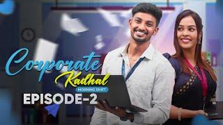 ️‍Corporate Kadhal Episode -2 NEW SERIES #officelovestory