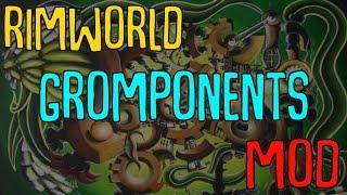 Rimworld Mod Showcase: Gromponents Mod! Rimworld Mod Guide