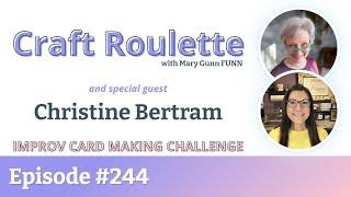 Craft Roulette Episode #244 featuring Christine Bertram (@CardsbyChristineB)