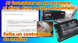 Falta un controlador de medios al formatear, ¡Soluciónalo! (no aparece el disco duro o ssd)