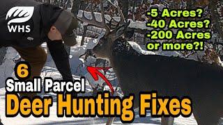 6 Tips For Fixing Small Deer Hunting Parcels