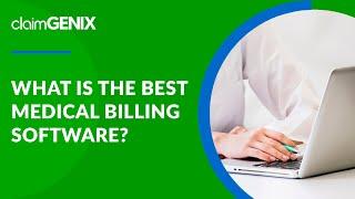 What is the Best Medical Billing Software? | ClaimGenix - Medical Billing Software