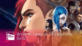 El Último McGuffin 5x12 - Arcane: League Of Legends