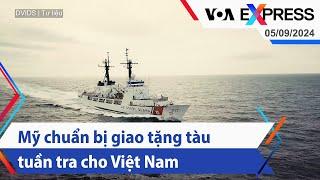 Mỹ chuẩn bị giao tặng tàu tuần tra cho Việt Nam | Truyền hình VOA 5/9/24