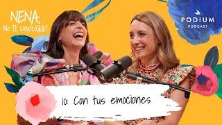 Con tus emociones, con Cristina Mitre y Patri Psicóloga | Nena, no te compliques. Cap.10