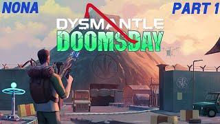 Dysmantle Doomsday. Walkthrough, no commentary. Beginning. Part 1