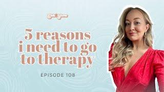 5 Reasons I Need To Go To Therapy with Jenelle Tremblett