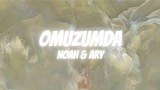 NOAH & ARY ~ OMUZUMDA (lyrics)