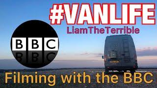 Living in a van - Filming for the BBC - #liamtheterrible #vanlife