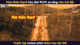 Mưa Thiên Thạch Hủy Diệt 99,9% Sự Sống Trên Trái Đất || Review Phim