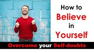 How to Believe in Yourself? | Overcome your Self-Doubts | Sheikh Talha Ilyas