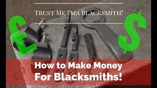 How to make Money as a Blacksmith! Small objects Big Return! Trust me I'ma Blacksmith!