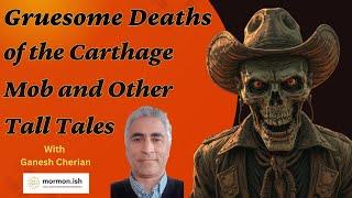 Ep206: Gruesome Deaths of the Carthage Mob and Other Tall Tales with Ganesh Cherian