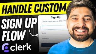 How to handle Custom Signup flow in Clerk