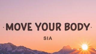 Sia - Move Your Body (Lyrics)