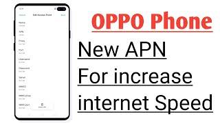 OPPO Phone New Secret APN For increase internet Speed Any OPPO Phone