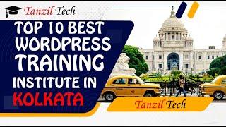 Top 10 Best WordPress Training Institutes in Kolkata | TanzilTech || 2023