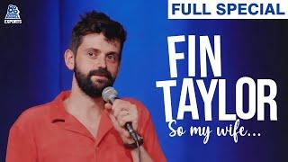 Fin Taylor | So My Wife (Full Comedy Special)