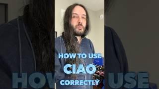 How to Use CIAO Like a Real Italian #ciao #italian #language