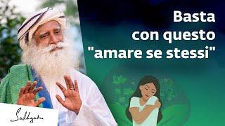 L'amor proprio può essere dannoso? | Sadhguru Italiano